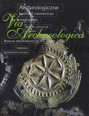 Via Archaeologica, Rescue Excavations in the Polish Highways Development Project, Warsaw 2005