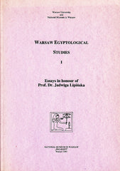 Warsaw Egyptological Studies I, Essays in Honour of Prof. Dr. Jadwiga Lipinska, National Museum in Warsaw, Warsaw 1997