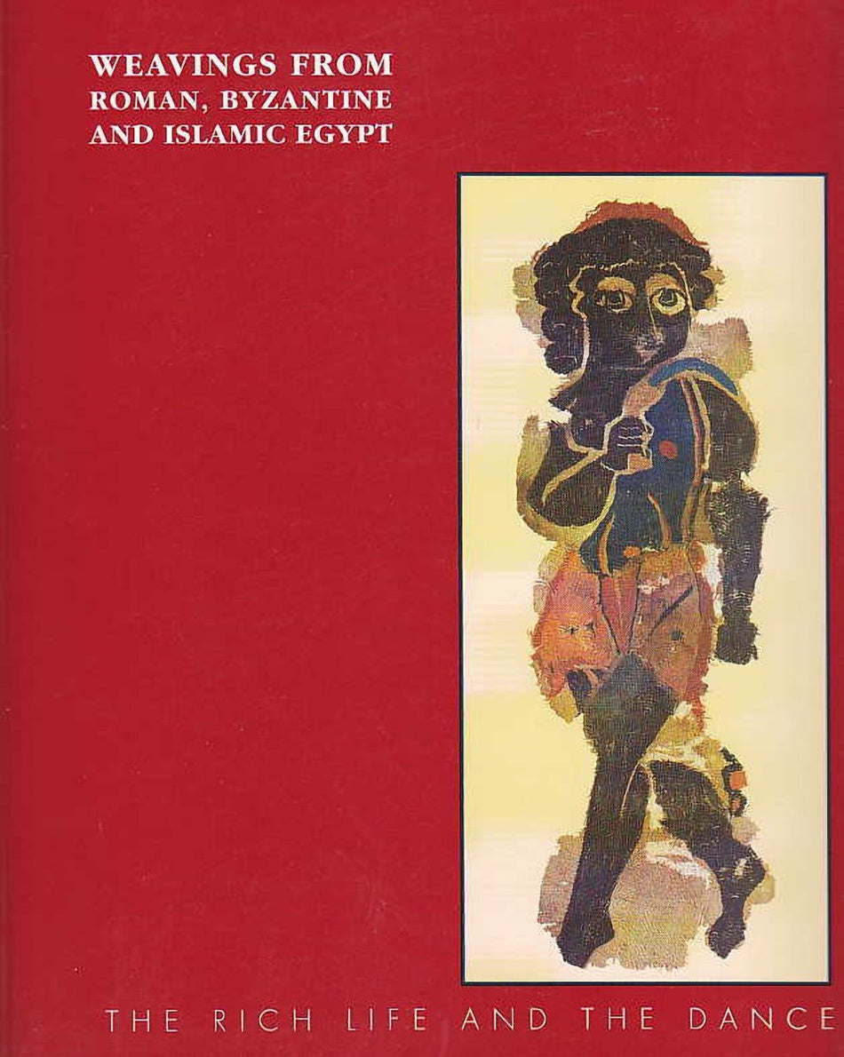 Eunice Dauterman Maguire, Weavings from Roman, Byzantine and Islamic Egypt, The Rich Life and the Dance, Krannert Art Museum 1996