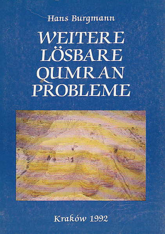Hans Burgmann,Weitere lösbare Qumranprobleme, Qumranica Mogilanensia 9, The Enigma Press, Krakow 1992
