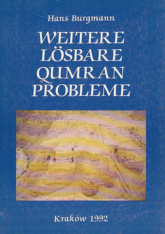Hans Burgmann,Weitere lösbare Qumranprobleme, Qumranica Mogilanensia 9, The Enigma Press, Krakow 1992