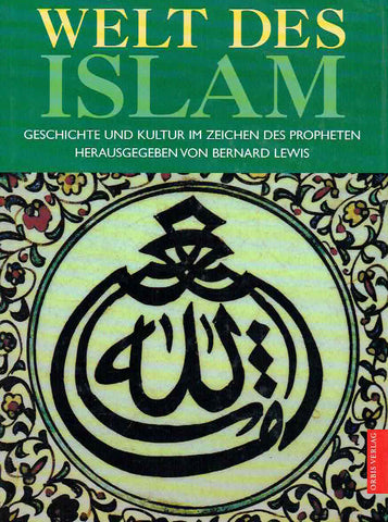 Bernard Lewis (ed.), Welt des Islam, Orbis Verlag 2002