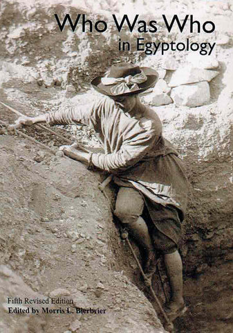 Who Was Who in Egyptology, ed. by Morris L. Bierbrier,  5th revised edition, Egypt Exploration Society 2019