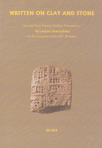 Written on Clay and Stone, Ancient Near Eastern Studies Presented to Krystyna Szarzynska on the Occasion of Her 80th Birthday, ed. by J. Braun, K. Lyczkowska, M. Popko, P. Steinkeller, Agade, Warsaw 1998