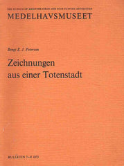 Bengt E.J. Peterson, Zeichnungen aus einer Totenstadt, The Museum of Mediterranean and Near Eastern Antiquities, Medelhavsmuseet, Bulletin 7-8 1973