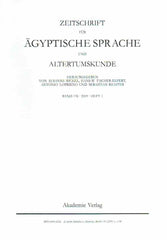 Zeitschrift fur Agyptische Sprache und Alterumskunde, Susanne Bickel, Hans-W. Fischer-Elfert, Antonio Loprieno und Sebastian Richter (eds.), Band 136, 2009, Heft 1, Akademie-Verlag, Berlin 2009