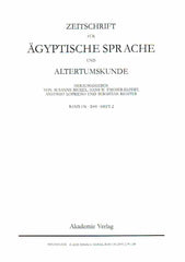 Zeitschrift fur Agyptische Sprache und Alterumskunde, Susanne Bickel, Hans-W.Fischer-Elfert, Antonio Loprieno und Sebastian Richter (eds.), Band 136, 2009, Heft 2, Akademie-Verlag, Berlin 2009