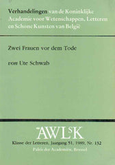 Ute Schwab, Zwei Frauen vor dem Tode, Verhandelingen van de Koninklijke Vlaamse Academie voor Wetenschappen, Letteren en Schone Kunst van Belgie, 1989 nr. 132, Brussel 1989