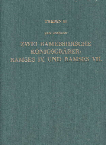 Erik Hornung, Zwei ramessidische Konigsgraber, Ramses IV. und Ramses VII, Verlag Philipp von Zabern, Mainz am Rhein 1990