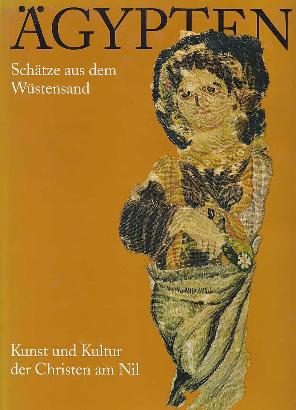 Ägypten, Schatze aus dem Wustensand, Kunst uns Kultur der Christen am Nil. Katalog zur Ausstellung herausgegeben vom Gustav-Lubcke-Museum der Stadt Hamm und dem Museum fur Spatantike und Byzantinische Kunst, Staatliche Museen zu Berlin - Preussischer Kulturbesitz, Dr. Ludwig Reichert Verlag Wiesbaden 1996