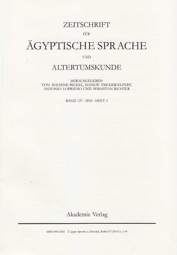  Zeitschrift für Ägyptische Sprache und Altertumskunde, Band 137, 2010, Heft 1,