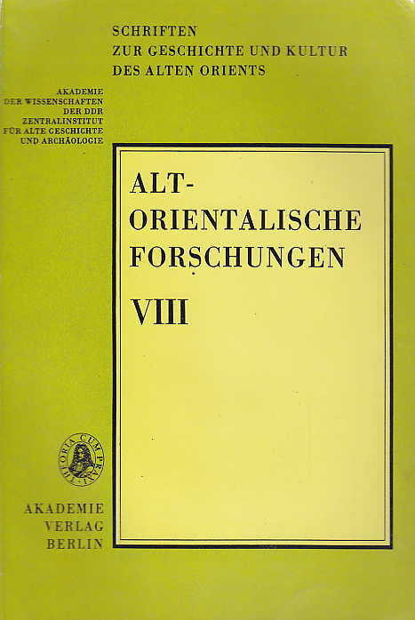 Altorientalische Forschungen, VIII, Akademie Verlag, Berlin 1981