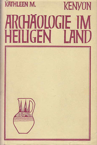 Kathleen Kenyon, Archaologie im Heiligen Land, Neukirchener Verlag des Erziehungsvereins 1967