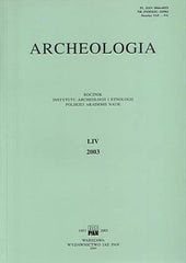 Archeologia LIV, 2003, Warsaw 2004