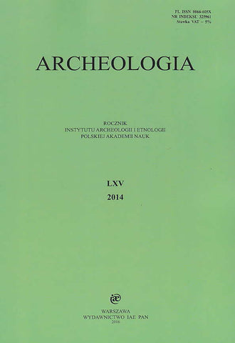Archeologia, LXV, 2014, Warsaw 2016