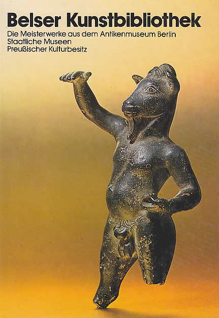 Belser Kunstbibliothek, Die Meisterwerke aus dem Antikenmuseum Berlin Staatliche Museen Preubischer Kulturbesitz, Zurich 1980