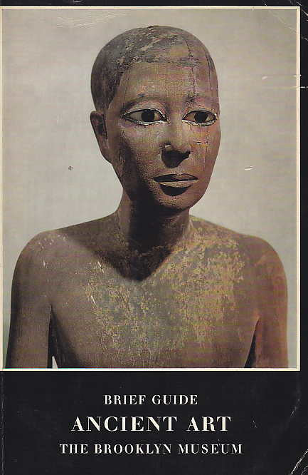 Brief Guide to The Department of Ancient Art, The Brooklyn Museum, New York 1970
