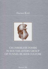 D. Krol, Chamberless Tombs in Southeastern Group of Funnel Beaker Culture, Rzeszow 201