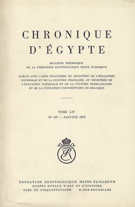  Chronique d'Egypte, LIV (1979), N 107, Janvier 1979, Fondation Egyptologique Reine Elisabeth Egyptologische Stichting Koningin Elisabeth, Brussel 1979