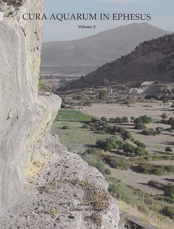 Cura Aquarum in Ephesus, vol. 2,  Proceedings of the Twelfth International Congress on the History of Water Management and Hydraulic Engineering in the Mediterranean Region, Ephesus/Selcuk, Turkey, October 2-10, 2004
