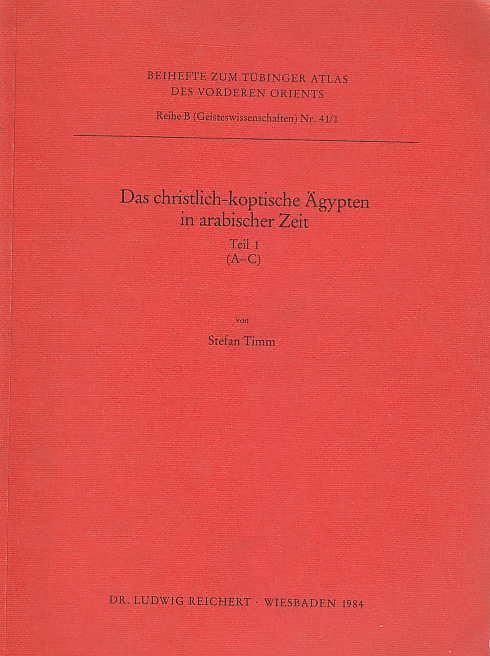  Stefan Timm, Das christlich-koptische Ägypten in arabischer Zeit Teil 1 (A-C), Beihefte zum Tübinger Atlas des Vorderen Orients, Reihe B (Geisteswissenschaften) Mr. 41/1, Dr Ludiwg Reichert, Wiesbaden 1984