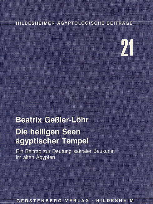 Beatrix Geßler-Löhr, Die heiligen Seen ägyptischer Tempel, Ein Beitrag zur Deutung sakraler Baukunst im alten Ägypten, Hildesheimer Ägyptologische Beiträge 21,Gerstenberg Verlag, Hildesheim 1983