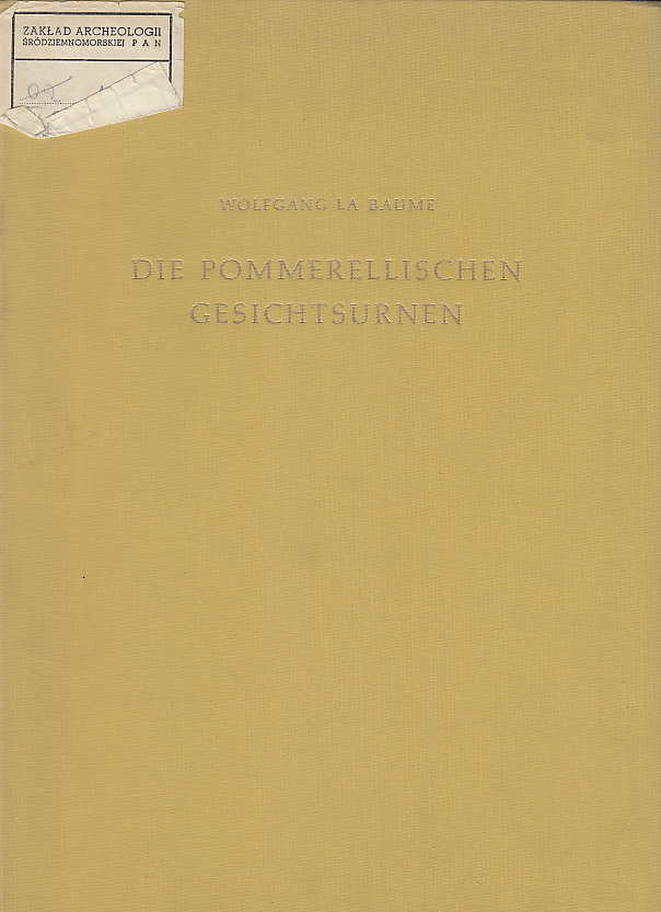 W. La Baume, Die Pommerellischen Gesichtsurnen, Romisch-Germanisches Zentralmuseum zu Mainz, Mainz 1963
