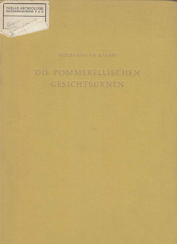 W. La Baume, Die Pommerellischen Gesichtsurnen, Romisch-Germanisches Zentralmuseum zu Mainz, Mainz 1963