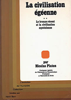 Nicholas Platon, La civilisation egeenne, Vol. 2: Le bronze recent et la civilisation mycenienne, Paris 1981
