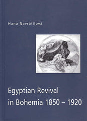 Hana Navratilova, Egyptian Revival in Bohemia 1850-1920, Orientalism and Egyptomania in Czech lands, Praha 2003