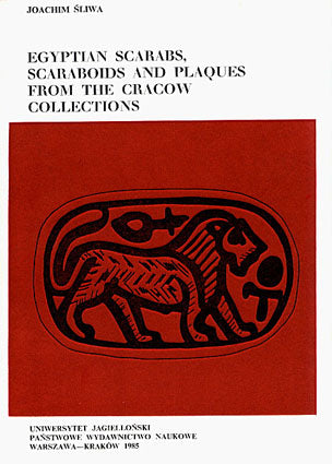 Joachim Sliwa, Egyptian Scarabs, Scaraboids and Plaques from the Cracow Collections, Jagiellonian University Press, Cracow 1985