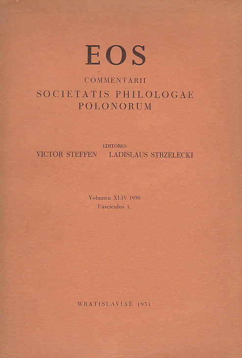 EOS. Commentarii Societatis Philologae Polonorum, Volumen XLIV, 1950, Fasciculus 1, Wratislaviae 1951