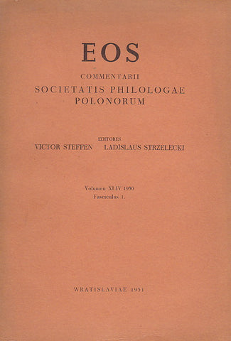 EOS. Commentarii Societatis Philologae Polonorum, Volumen XLIV, 1950, Fasciculus 1, Wratislaviae 1951