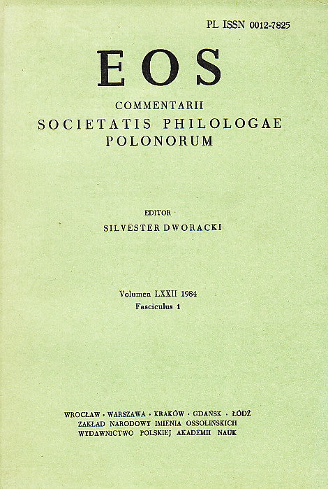EOS. Commentarii Societatis Philologae Polonorum, Volumen LXXII, 1984, Fasciculus 1, Wratislaviae-Cracoviae-Varsoviae 1984