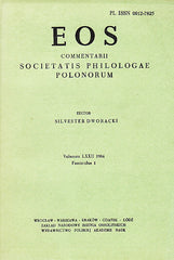 EOS. Commentarii Societatis Philologae Polonorum, Volumen LXXII, 1984, Fasciculus 1, Wratislaviae-Cracoviae-Varsoviae 1984
