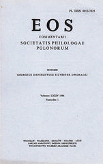EOS. Commentarii Societatis Philologae Polonorum, Volumen LXXIV, 1986, Fasciculus 1, Wratislaviae-Cracoviae-Varsoviae 1986