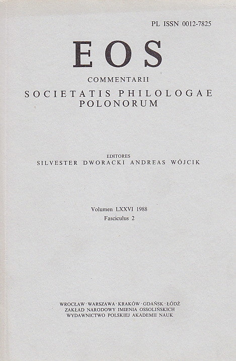 EOS. Commentarii Societatis Philologae Polonorum, Volumen LXXVI, 1988, Fasciculus 2, Wratislaviae-Cracoviae-Varsoviae 1989