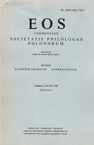 EOS. Commentarii Societatis Philologae Polonorum, Volumen LXXVIII, 1990, Fasciculus 2, Wratislaviae-Cracoviae-Varsoviae 1991