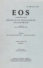 EOS. Commentarii Societatis Philologae Polonorum, Volumen LXXIX, 1991, Fasciculus 1, Wratislaviae-Cracoviae-Varsoviae 1992