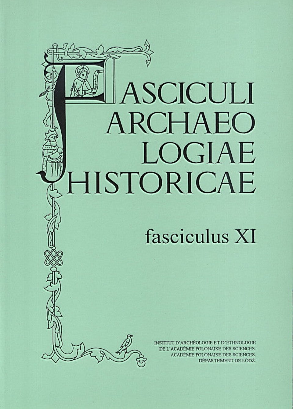 Fasciculi Archaeologiae Historicae. Fasciculus XI, Lodz 1998