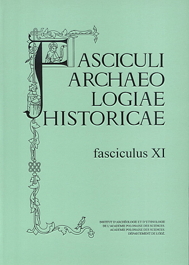 Fasciculi Archaeologiae Historicae. Fasciculus XI, Lodz 1998