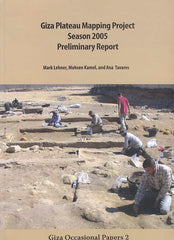 Mark Lehner, Mohsen Kamel, Ana Tavares, Giza Plateau Mapping Project Season 2005 preliminary Report, Giza Occasional Papers 2, Aera Ancient Egypt Research Associates, Inc. 2006