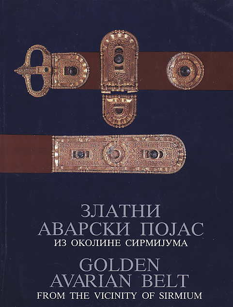  I. Popović, Golden Avarian belt, From the vicinity of Sirmium, Belgrade 1997