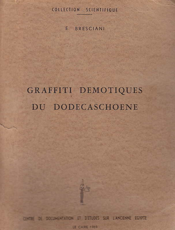  E. Bresciani, Graffiti demotiques du Dodecaschoene, Le Caire Centre de documentation et d'etudes sur l'ancienne Egypt, Cairo 1969