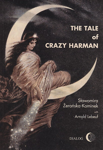 S. Z-Kominek, A. Lebeuf, The Tale of Crazy Harman , Warsaw 1997