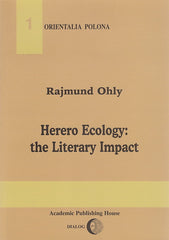 R. Ohly, Herero Ecology: The Literary Impact, Warsaw 2000