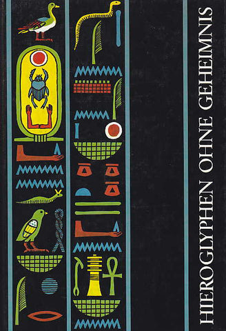   Karl-Th.Zauzich, Hieroglyphen ohne Geheimnis, Kulturgesichte der Antiken Welt Band 6, Mainz am Rhein 1980