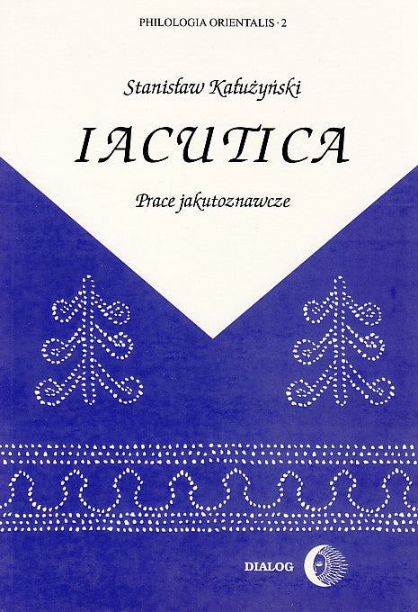 S. Kaluzynski, Iacutica. Studies on the Yacuts, Warsaw 1995