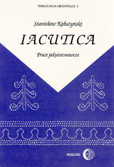S. Kaluzynski, Iacutica. Studies on the Yacuts, Warsaw 1995