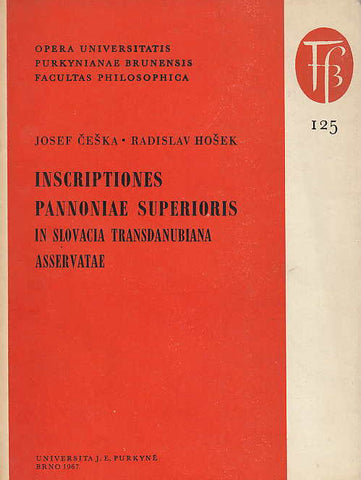 J. Ceska, R. Hosek, Inscriptiones Pannoniae Superioris, In Slavacia Transdanubiana Asservatae, Brno 1967
